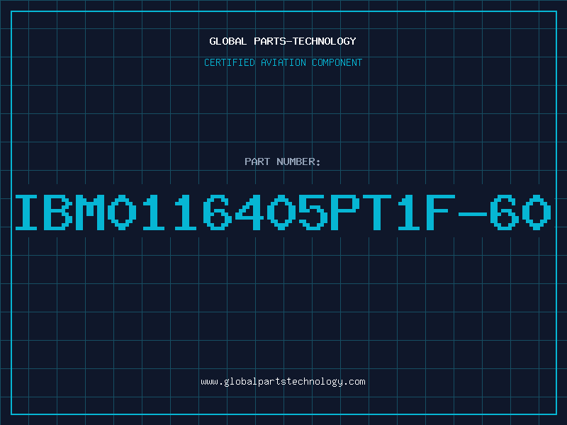 Aviation Part IBM0116405PT1F-60