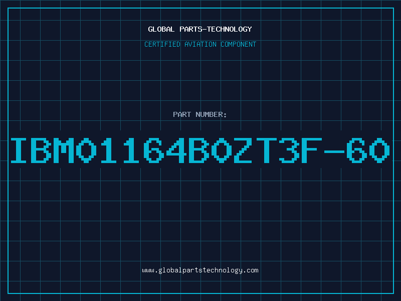 Aviation Part IBM01164B0ZT3F-60