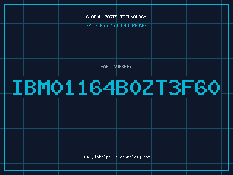 Aviation Part IBM01164B0ZT3F60