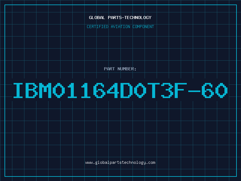 Aviation Part IBM01164D0T3F-60