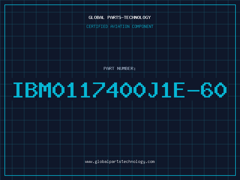Aviation Part IBM0117400J1E-60