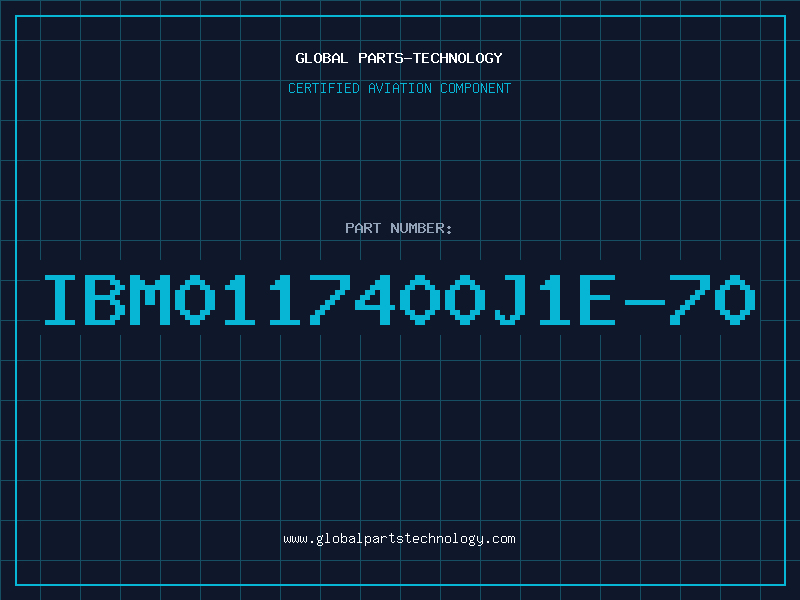 Aviation Part IBM0117400J1E-70