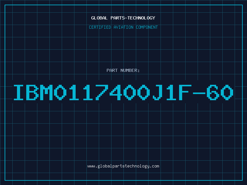 Aviation Part IBM0117400J1F-60