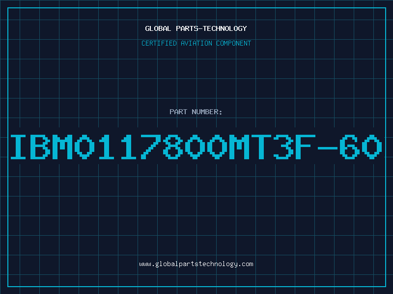 Aviation Part IBM0117800MT3F-60