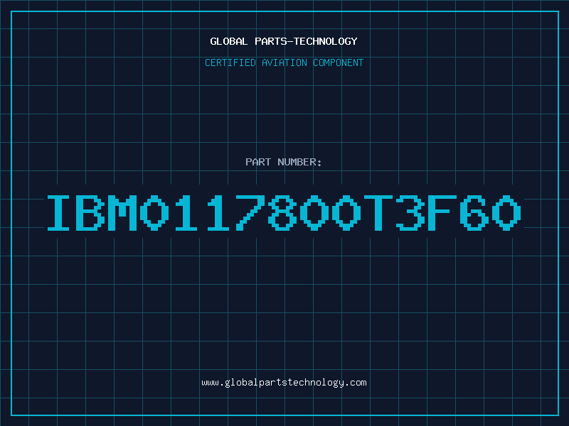Aviation Part IBM0117800T3F60