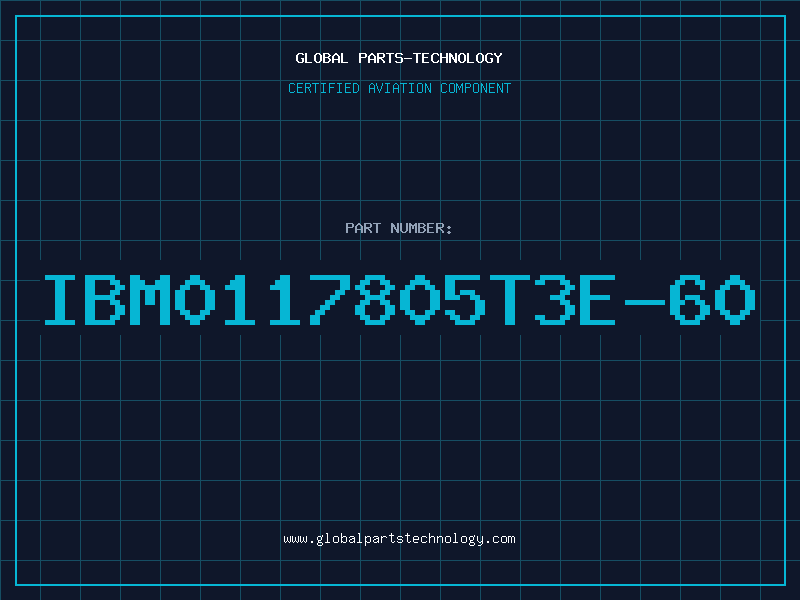 Aviation Part IBM0117805T3E-60