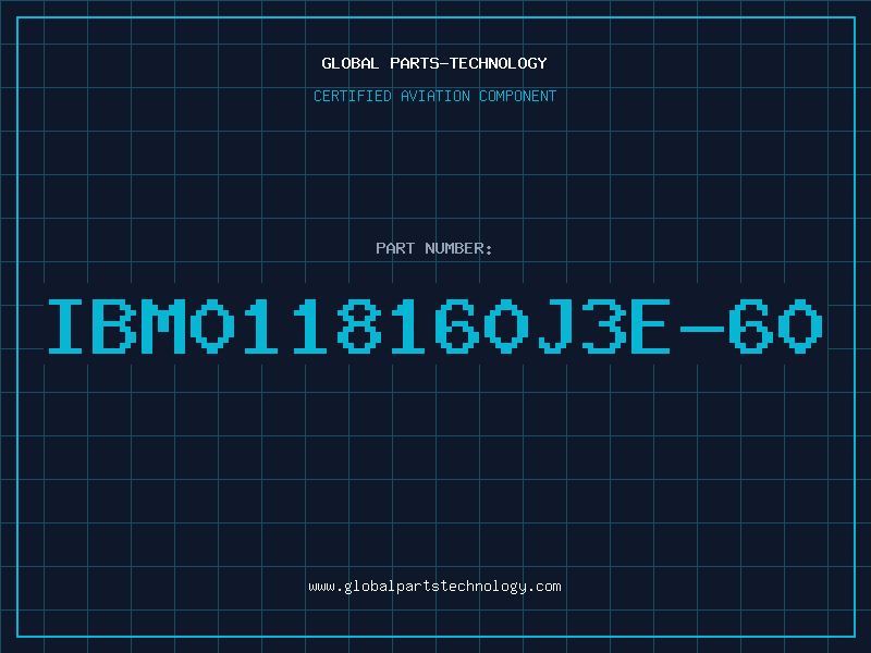 Aviation Part IBM0118160J3E-60