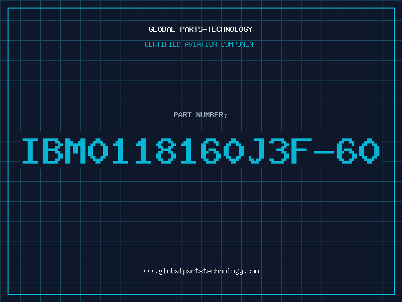 Aviation Part IBM0118160J3F-60
