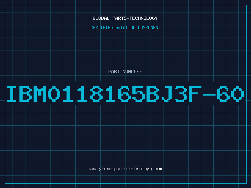 Aviation Part IBM0118165BJ3F-60
