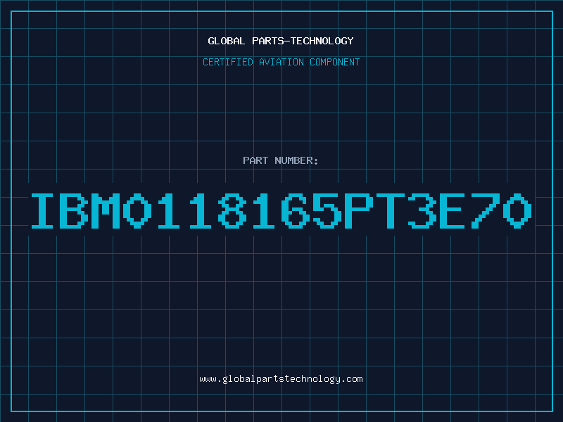 Aviation Part IBM0118165PT3E70
