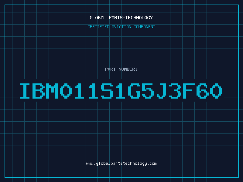 Aviation Part IBM011S1G5J3F60
