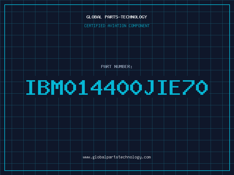 Aviation Part IBM014400JIE70