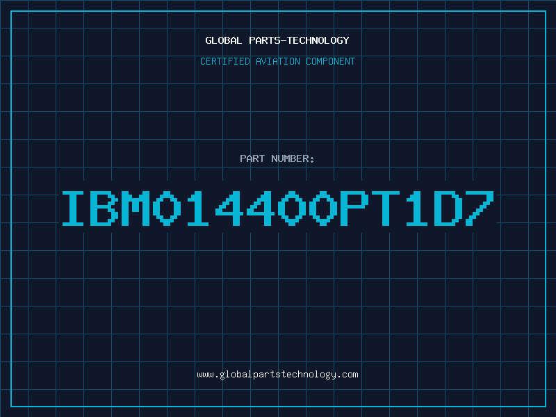 Aviation Part IBM014400PT1D7