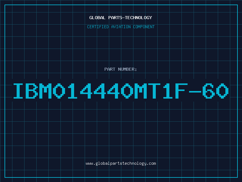 Aviation Part IBM014440MT1F-60