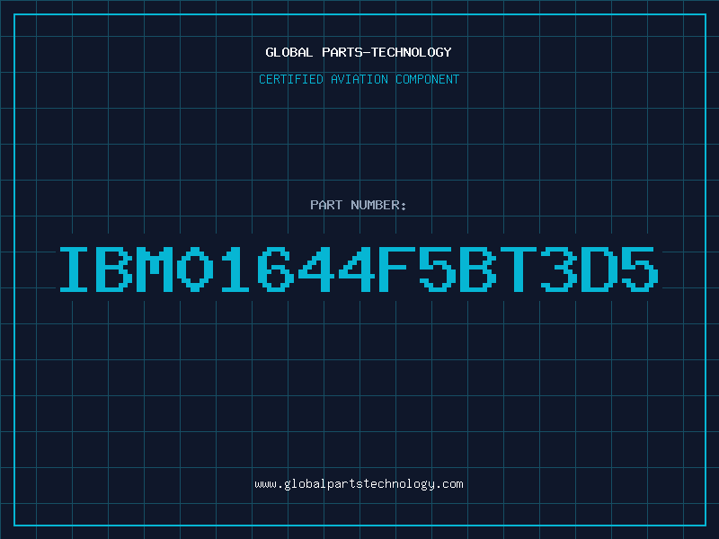 Aviation Part IBM01644F5BT3D5