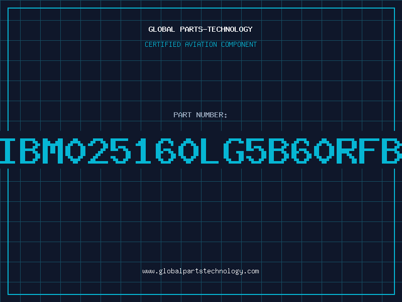 Aviation Part IBM025160LG5B60RFB