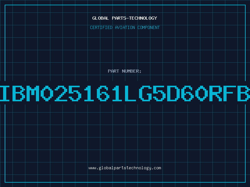 Aviation Part IBM025161LG5D60RFB