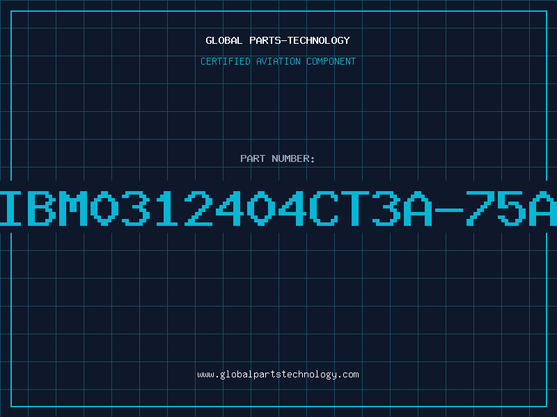 Aviation Part IBM0312404CT3A-75A