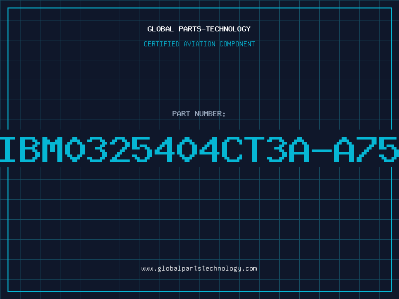 Aviation Part IBM0325404CT3A-A75