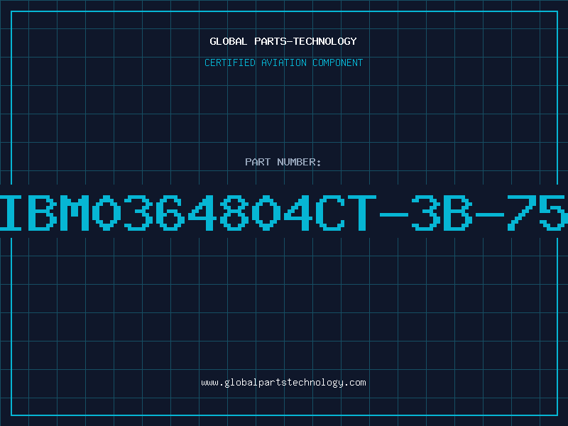 Aviation Part IBM0364804CT-3B-75