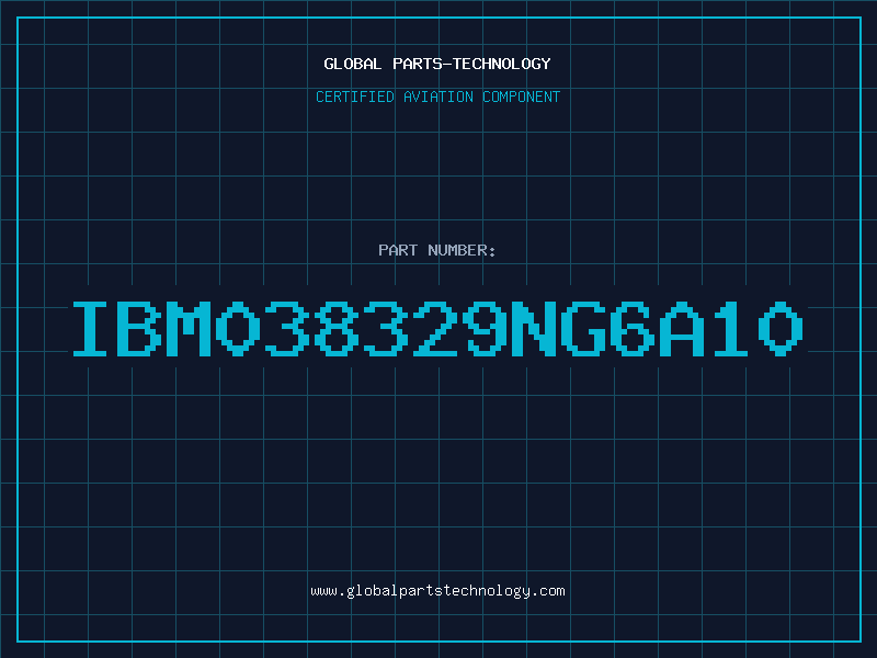 Aviation Part IBM038329NG6A10
