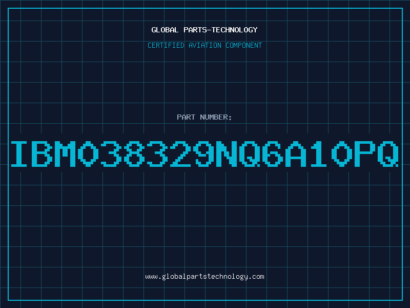 Aviation Part IBM038329NQ6A10PQ