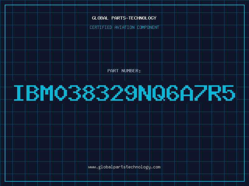 Aviation Part IBM038329NQ6A7R5