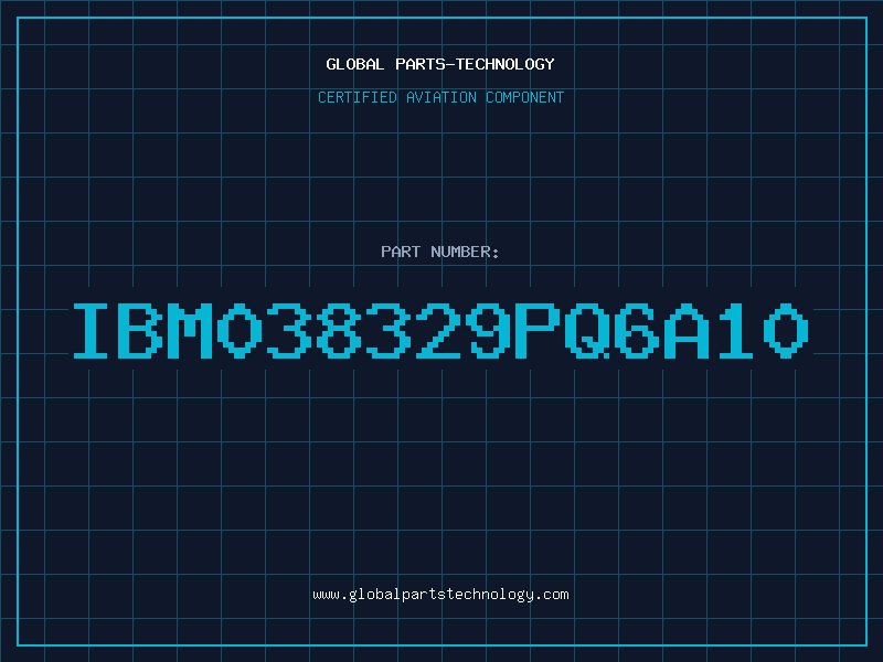 Aviation Part IBM038329PQ6A10