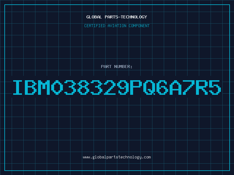 Aviation Part IBM038329PQ6A7R5