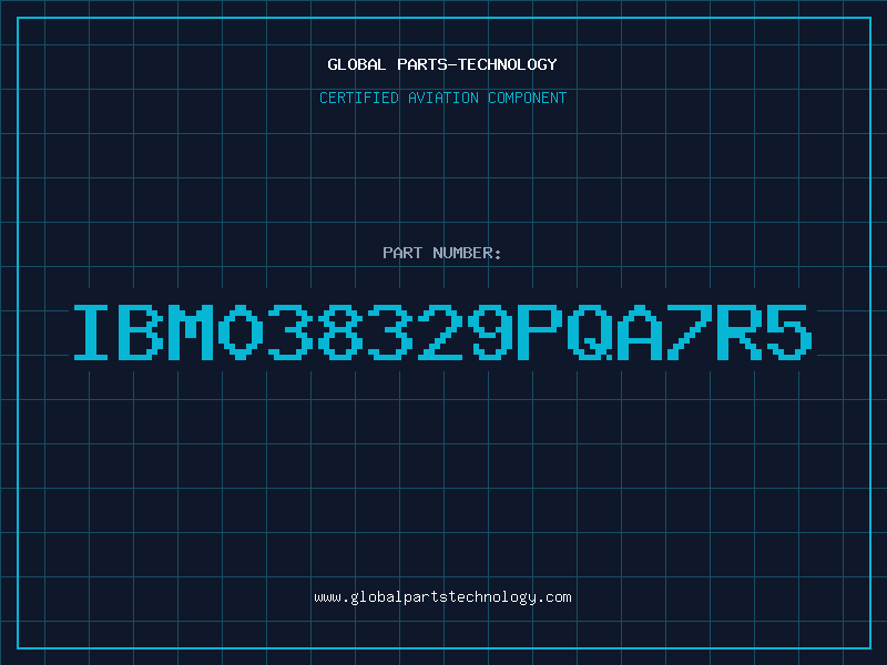 Aviation Part IBM038329PQA7R5