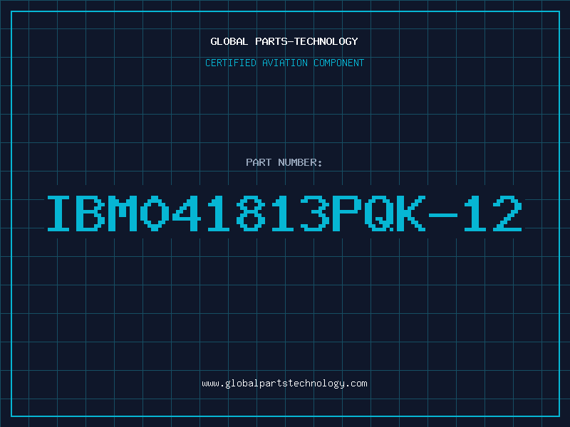 Aviation Part IBM041813PQK-12