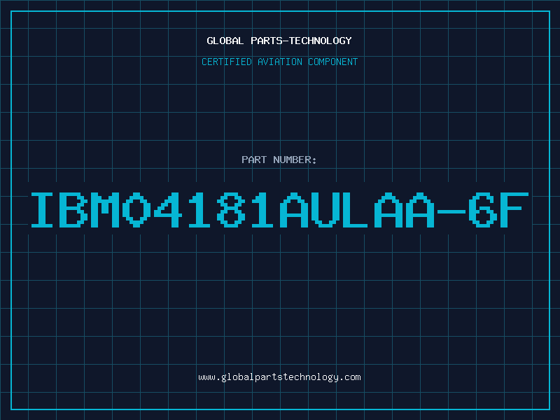 Aviation Part IBM04181AULAA-6F