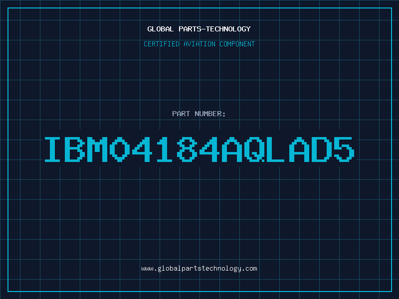 Aviation Part IBM04184AQLAD5