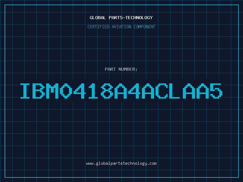 Aviation Part IBM0418A4ACLAA5