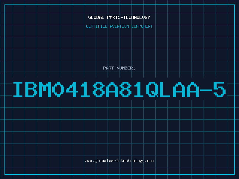 Aviation Part IBM0418A81QLAA-5