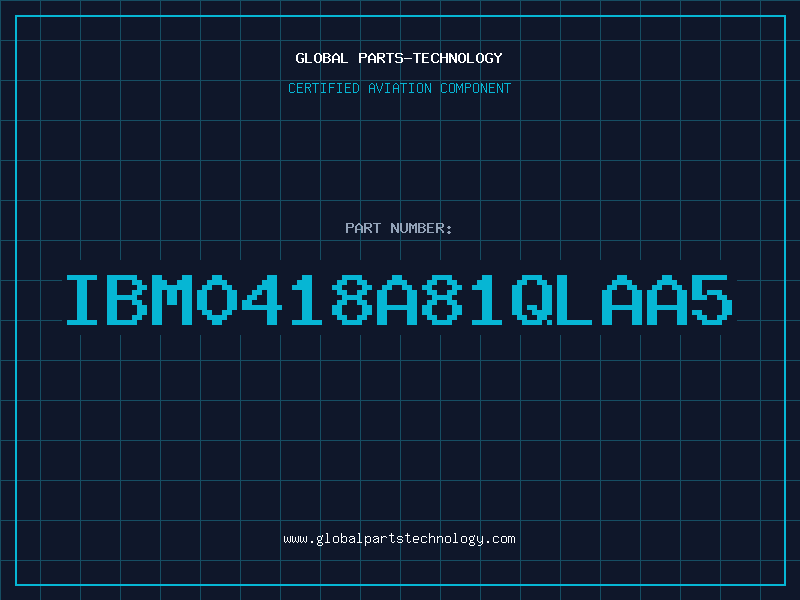 Aviation Part IBM0418A81QLAA5