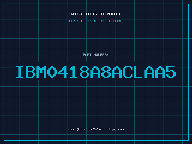Aviation Part IBM0418A8ACLAA5
