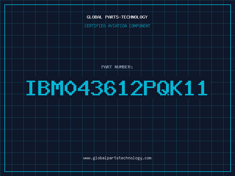 Aviation Part IBM043612PQK11