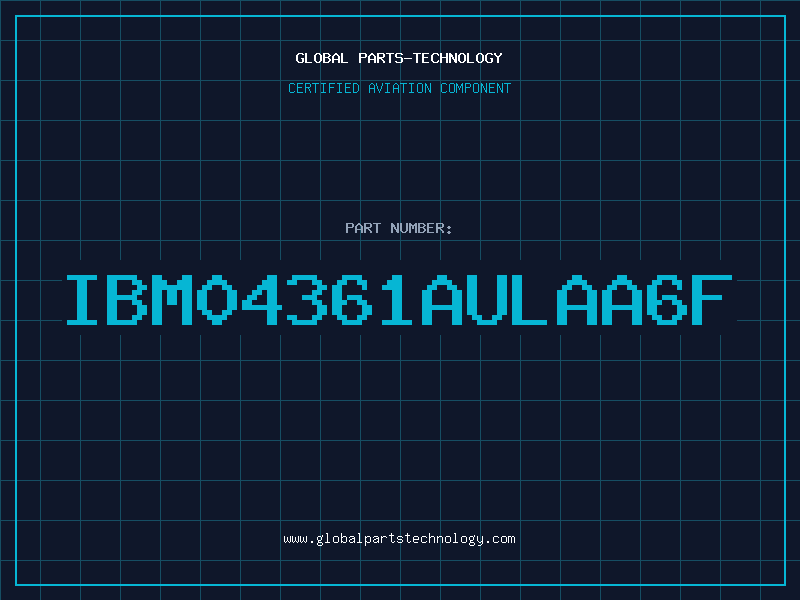 Aviation Part IBM04361AULAA6F