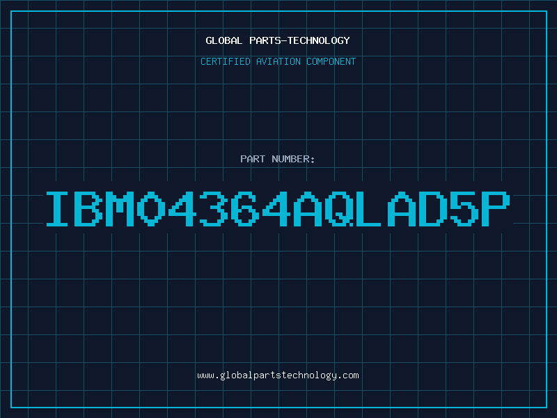 Aviation Part IBM04364AQLAD5P