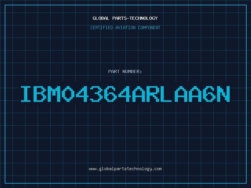 Aviation Part IBM04364ARLAA6N
