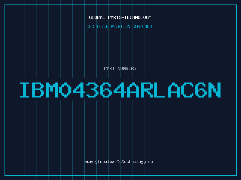 Aviation Part IBM04364ARLAC6N