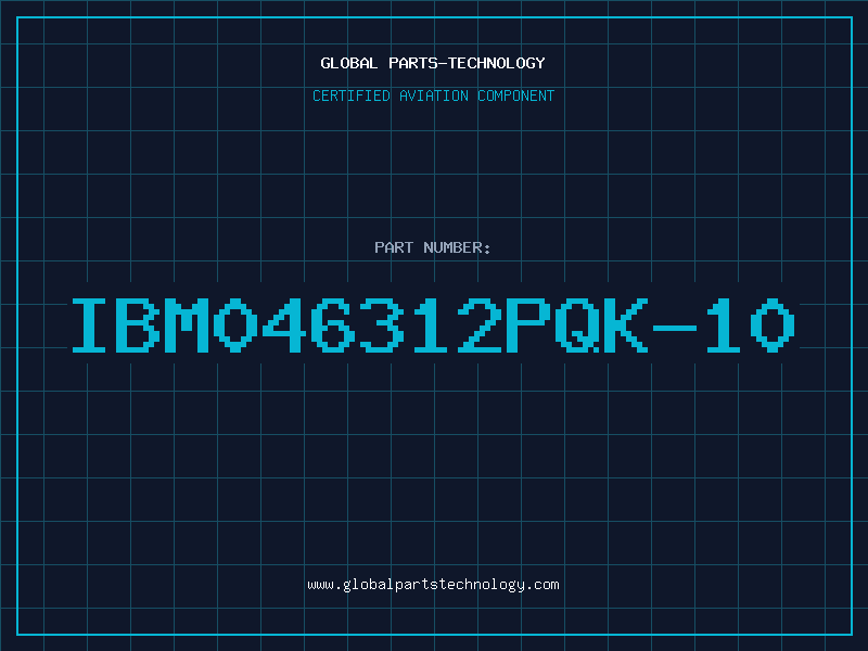 Aviation Part IBM046312PQK-10