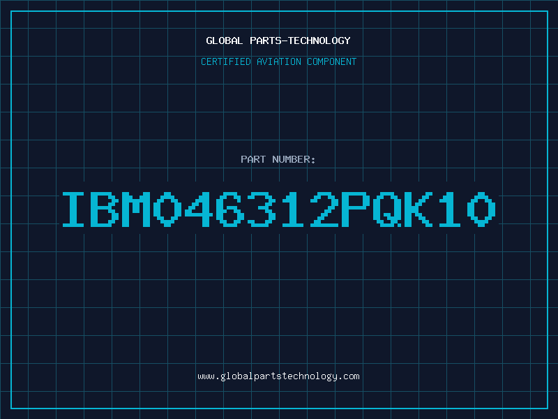 Aviation Part IBM046312PQK10