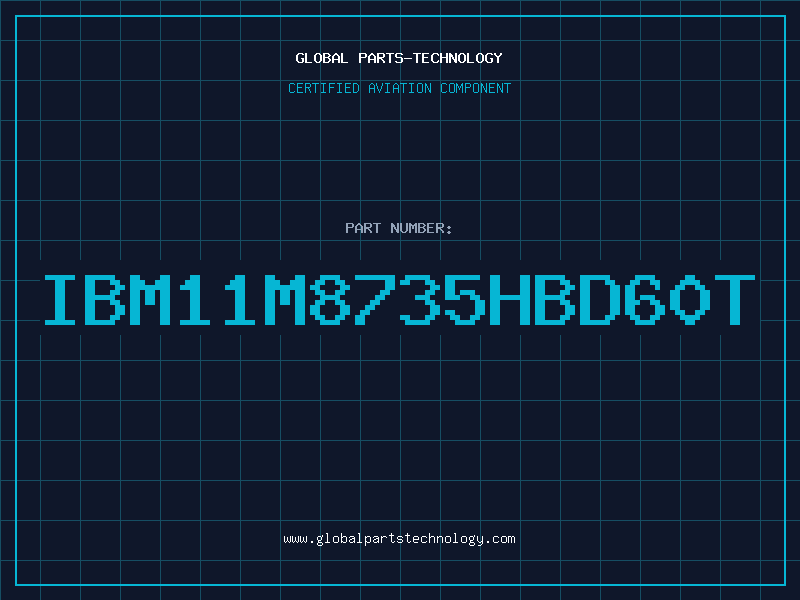 Aviation Part IBM11M8735HBD60T