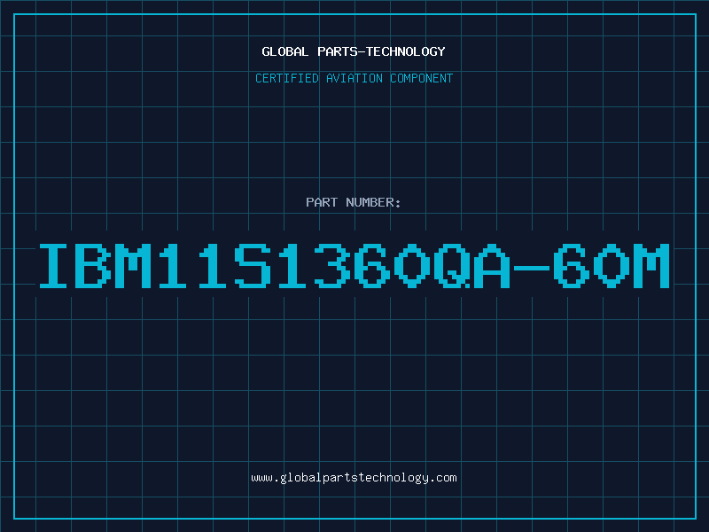 Aviation Part IBM11S1360QA-60M
