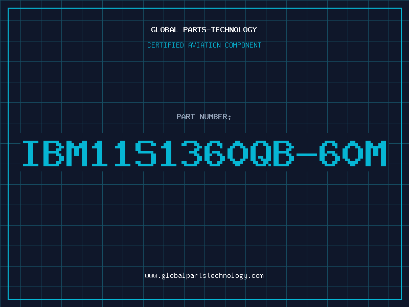 Aviation Part IBM11S1360QB-60M