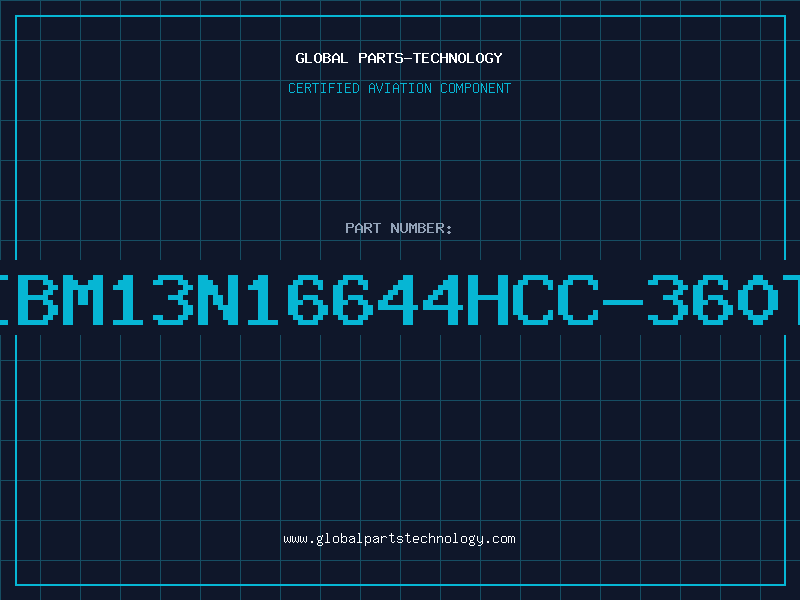 Aviation Part IBM13N16644HCC-360T