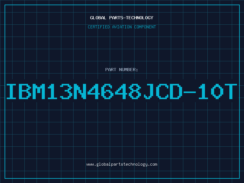 Aviation Part IBM13N4648JCD-10T