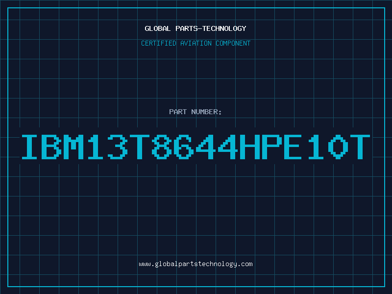 Aviation Part IBM13T8644HPE10T